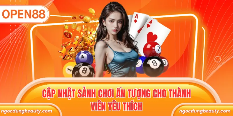 Cập nhật sảnh chơi ấn tượng cho thành viên yêu thích