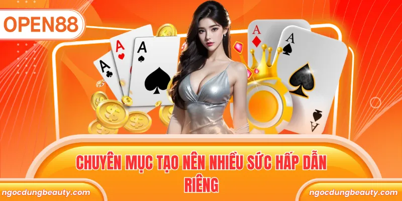 Chuyên mục tạo nên nhiều sức hấp dẫn riêng