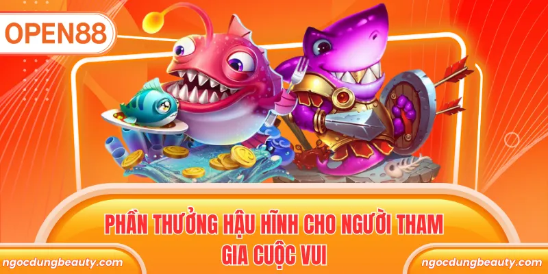 Phần thưởng hậu hĩnh cho người tham gia cuộc vui